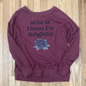 Irreverent funny cranberry color sweatshirt - As Far As I Know I am Delightful!